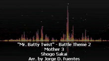 [MOTHER3/地球冒险3/Earthbound2]- Mr. Batty Twist (Remix by Jorge Fuentes)